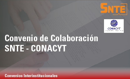 Convenio de Colaboración SNTE – CONACYT