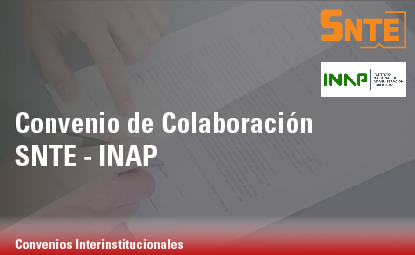 Convenio de Colaboración SNTE – INAP