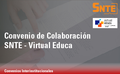 Convenio de Colaboración SNTE – Virtual Educa