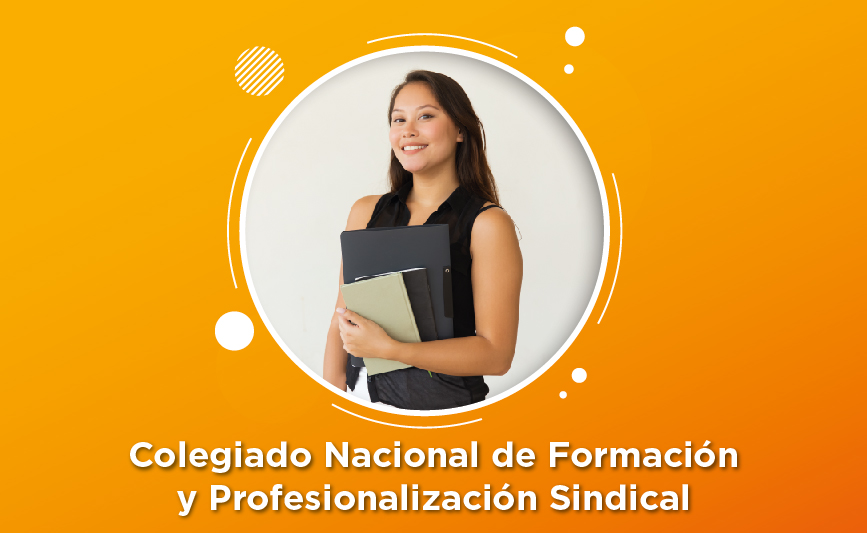 Colegiado Nacional de Formación y Profesionalización Sindical