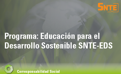 Educación para el Desarrollo Sostenible SNTE – EDS