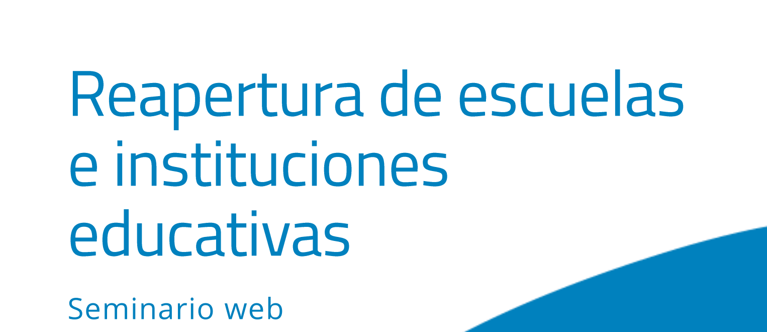 Seminario Virtual: Reapertura de las escuelas y los centros educativos