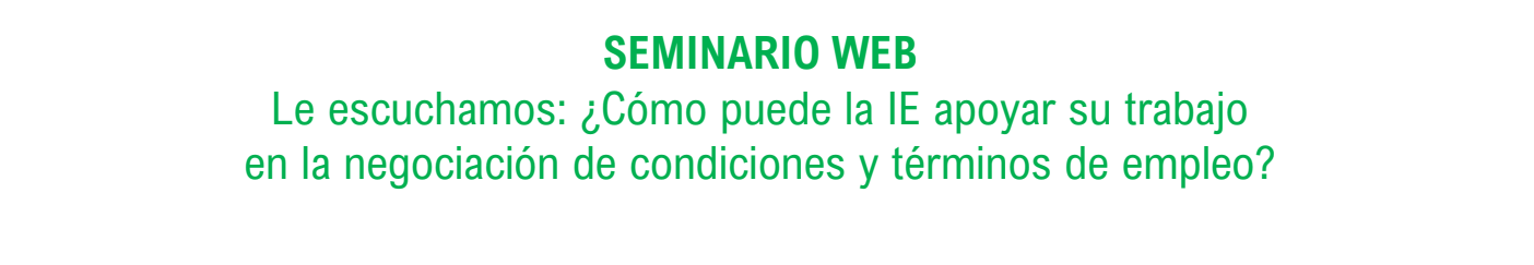 Seminario Web Le escuchamos: ¿Cómo puede la IE apoyar su trabajo en la negociación de condiciones y términos de empleo?